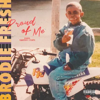 Proud of Me by Brodie Fresh