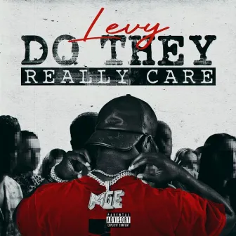 Do They Really Care by Muscle Gang Levy