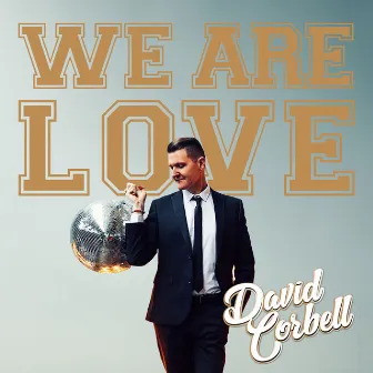 We Are Love by David Corbell