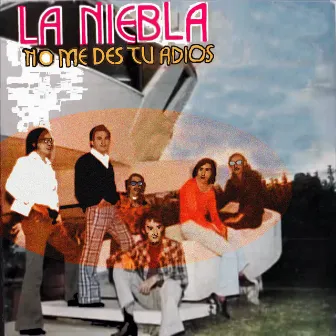 No Me Des Tu Adiós by La Niebla