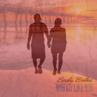 Nobody Like You by Beasley Brothas