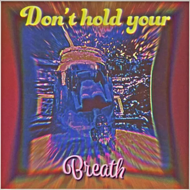 Don't hold your Breath