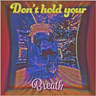 Don't hold your Breath by Cherryshoes