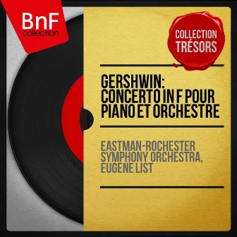 Gershwin: Concerto in F pour piano et orchestre (Collection trésors, remasterisé, mono version) by Eastman-Rochester Symphony Orchestra