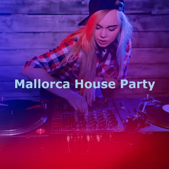 Mallorca House Party by Unknown Artist