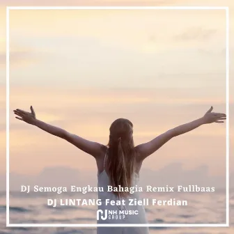 DJ Semoga Engkau Bahagia Remix Fullbaas by DJ LINTANG