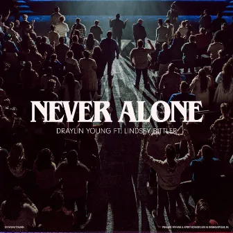 Never Alone by Draylin Young