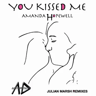 You Kissed Me (Julian Marsh Remixes) by Amanda Hopewell