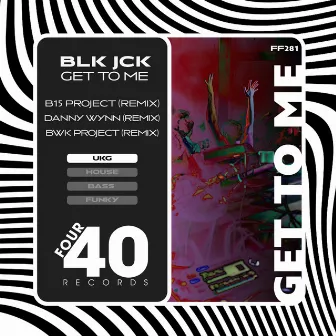 Get To Me (Everyday) Remixes by BLK JCK