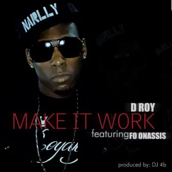 Make It Work by D Roy