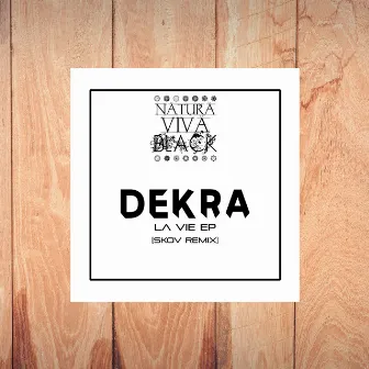 La Vie by Dekra