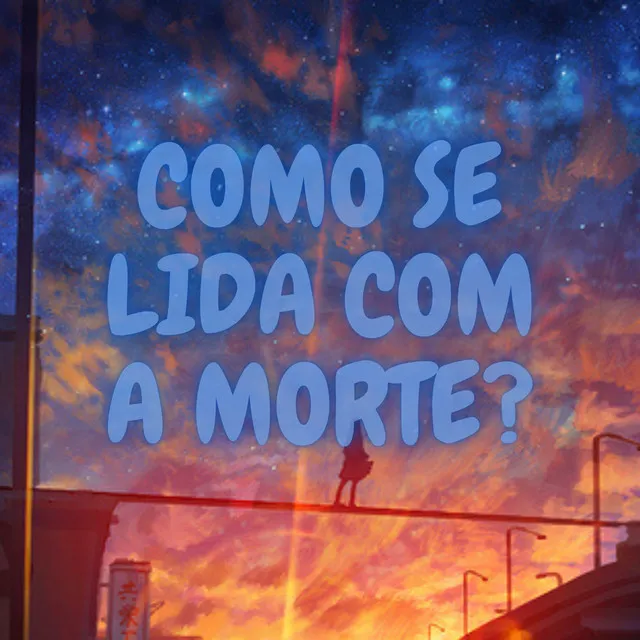 Como Se Lida Com a Morte?