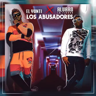 Los Abusadores by El Yunti