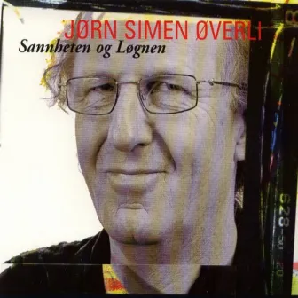 Sannheten Og Løgnen by Jørn Simen Øverli