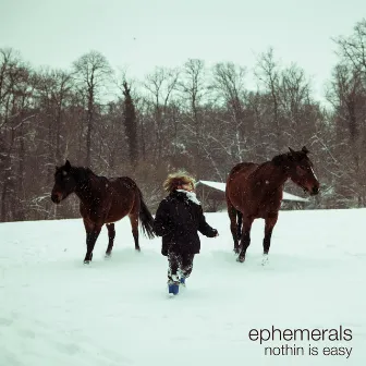 Nothin Is Easy (Deluxe Edition) by Ephemerals