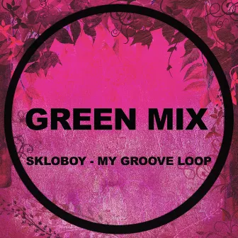 My Groove Loop by Skloboy