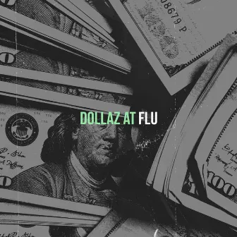 Dollaz At by Flu