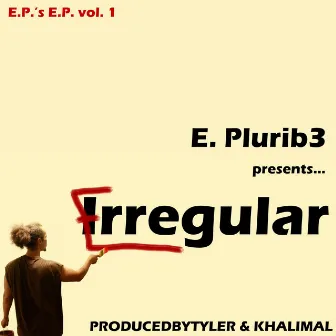 Erregular by E. Plurib3