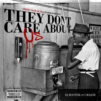 They Don't Care About Us by DJ Bootsie