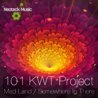 Mad Land / Somewhere in There by 101 KWT Project