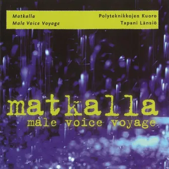 Matkalla - Male Voice Voyage by Tapani Länsio