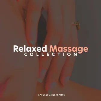 Relaxed Massage Collection by Massagem Relaxante