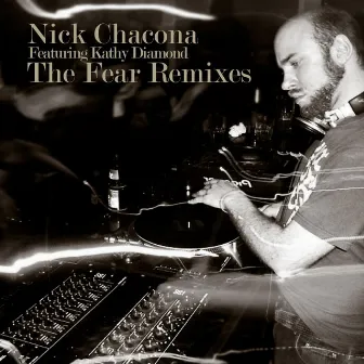 The Fear Remixes by Nick Chacona