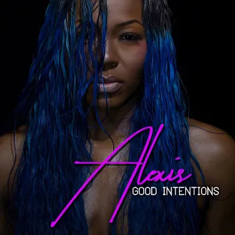 Good Intentions by Alexis Branch