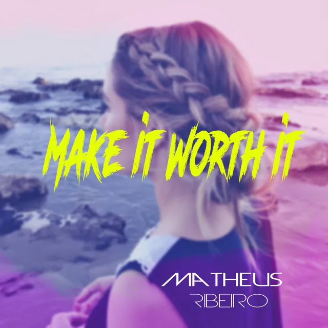 Make It Worth It - Radio Edit