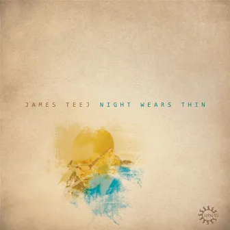 Night Wears Thin by James Teej