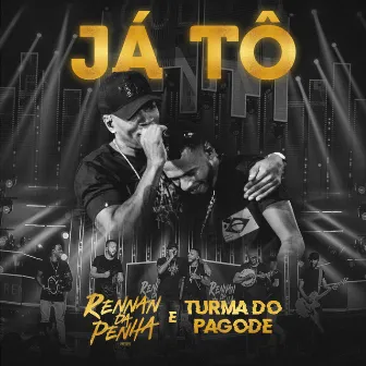 Já Tô (Ao Vivo) by Rennan da Penha