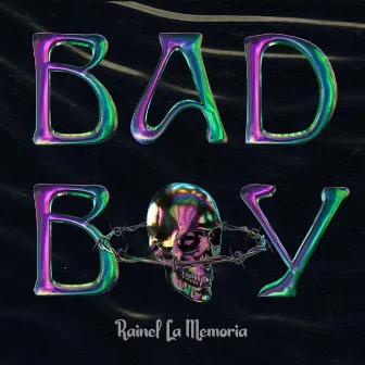 BAD BOY by Rainel La Memoria