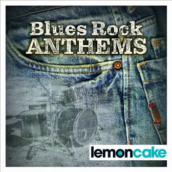 Blues Rock Anthems by Jez Pike