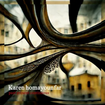 Past Present Continuous by Karen Homayounfar