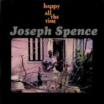 Happy All The Time by Joseph Spence