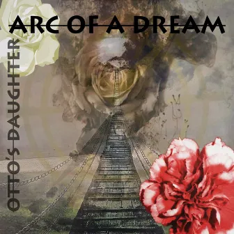 Arc of a Dream by Otto's Daughter