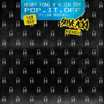 Pop It Off (feat. Lisa Mercedez) [Steve Aoki Remix] by Vlien Boy