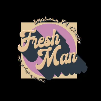 Fresh Man by Brus Lean