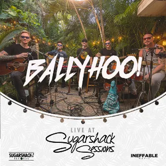 Ballyhoo! (Live at Sugarshack Sessions) by Ballyhoo!