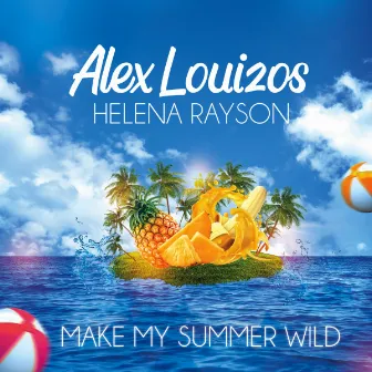 Make My Summer Wild (Radio Edit) by Alex Louizos