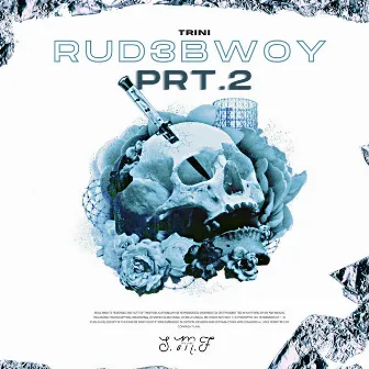 Rud3Bwoy, Pt. 2 by TriniRud3bwoy