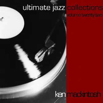 Ultimate Jazz Collections-Ken Macintosh-Vol. 22 by Ken Mackintosh