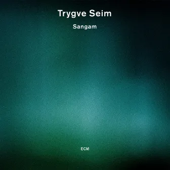 Sangam by Trygve Seim