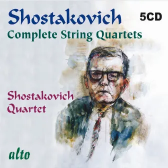 Shostakovich: Complete String Quartets by Shostakovich Quartet