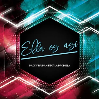 Ella Es Asi (Feat. La Promesa) by Daddy Raidan