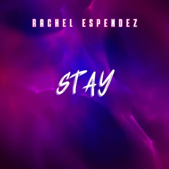 STAY by Rachel Espendez