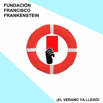 ¡El Verano Ya Llegó! by Fundación Francisco Frankenstein