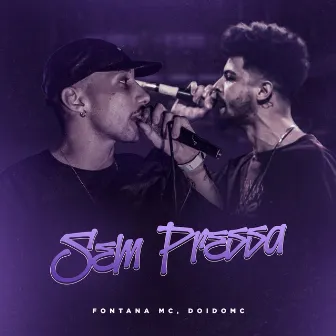 Sem Pressa by Fontana Mc