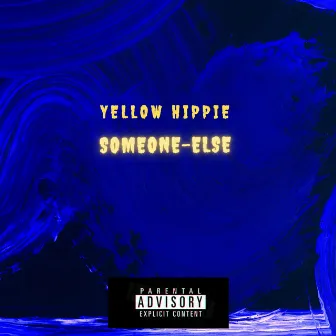 Someone Else by Yellow Hippie