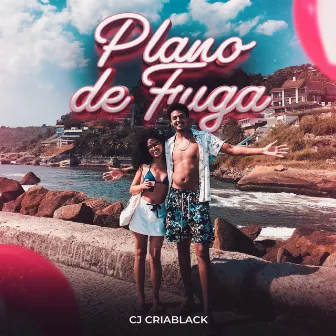 Plano de Fuga by CJ CriaBlack